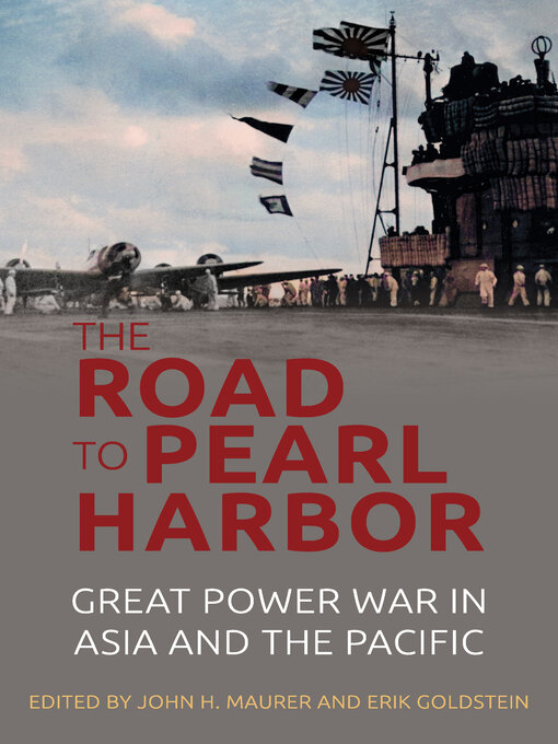 Title details for The Road to Pearl Harbor by John H. Maurer - Available